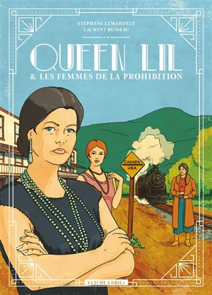 Queen Lil & les femmes de la prohibition - Laurent Busseau