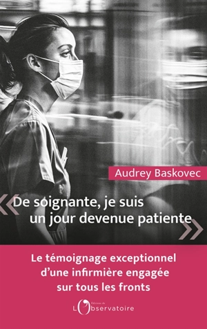 De soignante, je suis un jour devenue patiente - Audrey Baskovec