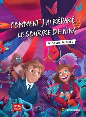 Comment j'ai réparé le sourire de Nina - Nicolas Michel