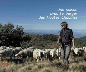 Une saison avec le berger des Hautes Chaumes - Gérard Rivollier