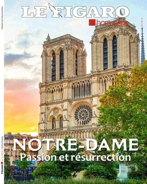 Le Figaro, hors-série. Notre-Dame : passion et résurrection