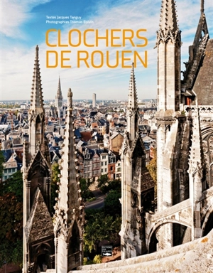 Clochers de Rouen - Jacques Tanguy