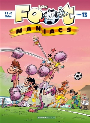 Les foot-maniacs. Vol. 13 - Henri Jeanfaivre