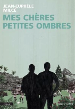 Mes chères petites ombres - Jean-Euphèle Milcé