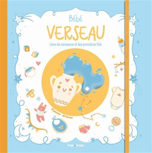 Bébé Verseau : livre de naissance et des premières fois - Aurore Meyer