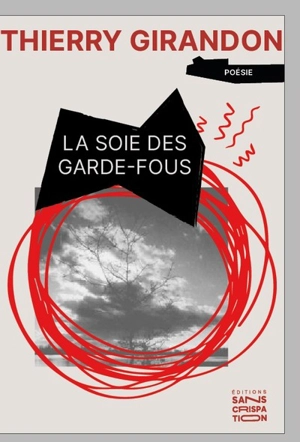 La soie des garde-fous - Thierry Girandon