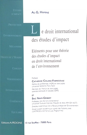 Le droit international des études d'impact : éléments pour une théorie des études d'impact en droit international de l'environnement - Ali El Hamine