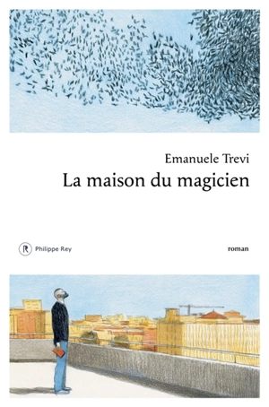 La maison du magicien - Emanuele Trevi