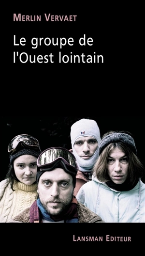 Le groupe de l'Ouest lointain - Merlin Vervaet