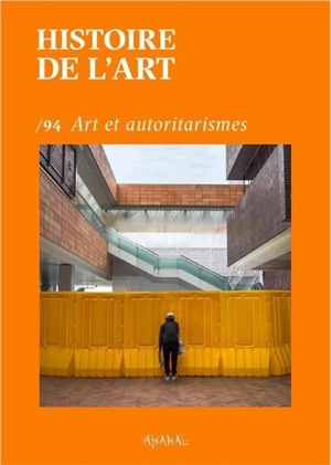 Histoire de l'art, n° 94. Art et autoritarismes