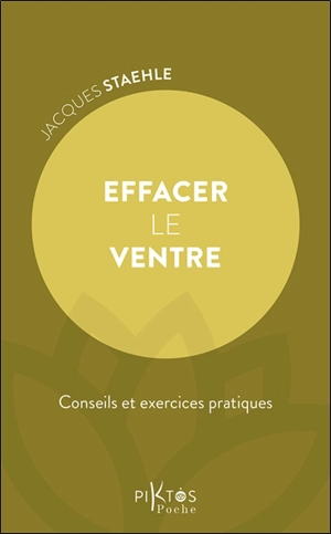 Effacer le ventre : conseils et exercices pratiques - Jacques Staehle