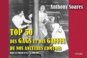 Top 50 des gags et des gaffes de nos ancêtres comtois : dans la presse d'il y a 100 ans... - Anthony Soares