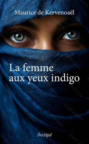 La femme aux yeux indigo - Maurice de Kervénoaël