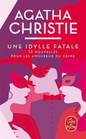 Une idylle fatale : 13 nouvelles pour les amoureux du crime - Agatha Christie