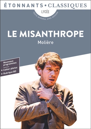 Le misanthrope : lycée, texte intégral avec dossier - Molière