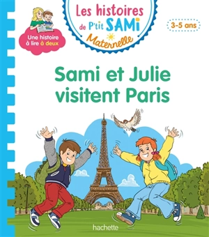 Sami et Julie visitent Paris : 3-5 ans - Sophie de Mullenheim