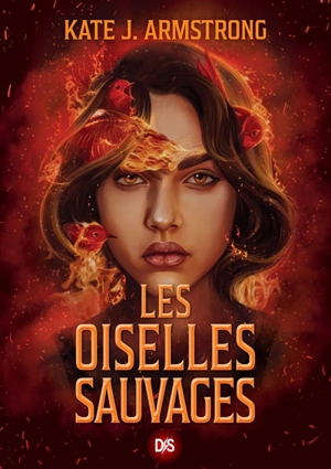 Les oiselles de nuit. Vol. 2. Les oiselles sauvages - Kate J. Armstrong