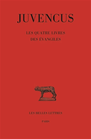 Les quatre livres des Evangiles - Gaius Vettius Aquilinus Juvencus