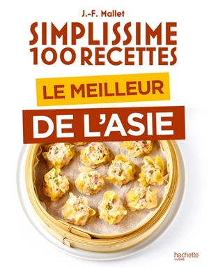 Simplissime 100 recettes : le meilleur de l'Asie - Jean-François Mallet