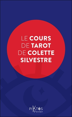 Le cours de tarot de Colette Silvestre - Colette Silvestre