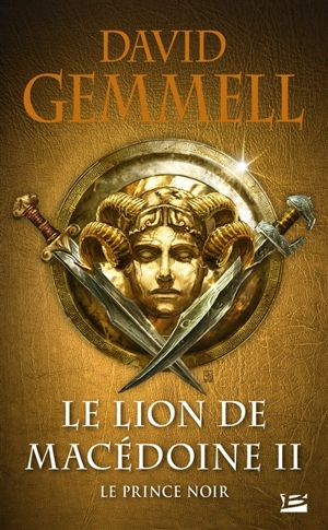 Le lion de Macédoine. Vol. 2. Le prince noir - David Gemmell