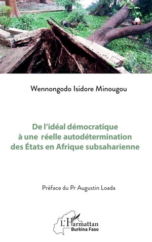 De l'idéal démocratique à une réelle autodétermination des Etats en Afrique subsaharienne - Wennongodo Isidore Minougou