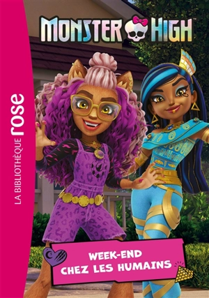 Monster High. Vol. 6. Week-end chez les humains - Elisabeth Barféty