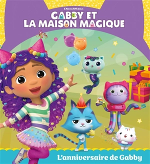 Gabby et la maison magique. L'anniversaire de Gabby - Dreamworks