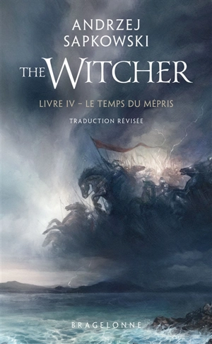 Le sorceleur. Vol. 4. Le temps du mépris. The witcher. Vol. 4. Le temps du mépris - Andrzej Sapkowski