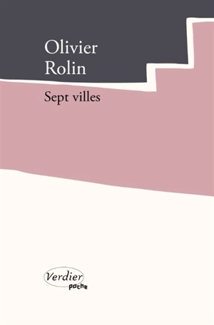 Sept villes - Olivier Rolin