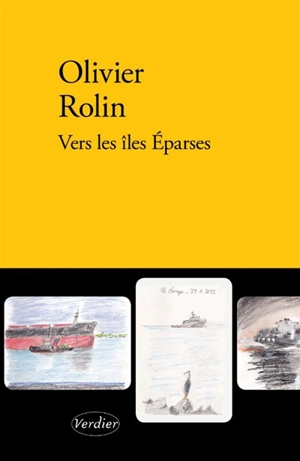 Vers les îles Eparses - Olivier Rolin