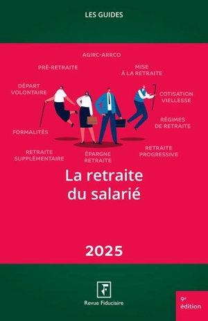 La retraite du salarié : 2025 - Groupe Revue fiduciaire