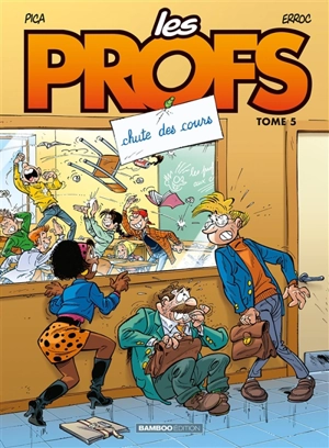 Les profs. Vol. 5. Chute des cours - Erroc