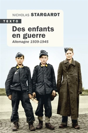 Des enfants en guerre : Allemagne 1939-1945 - Nicholas Stargardt