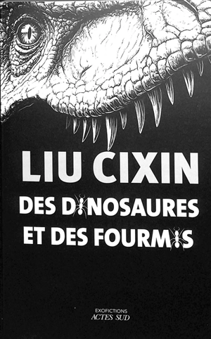 Des dinosaures et des fourmis - Cixin Liu