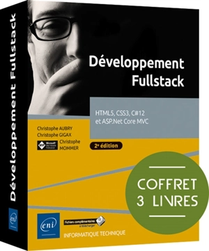 Développement fullstack : HTML5, CSS3, C#8 et ASP.NET Core : coffret 3 livres - Christophe Gigax