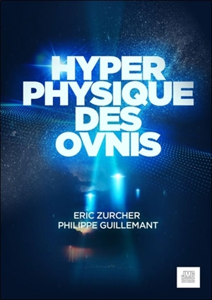 Hyperphysique des ovnis - Eric Zurcher