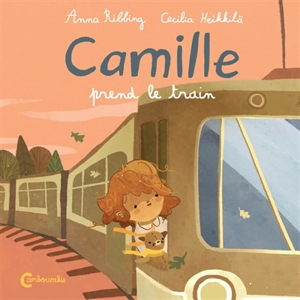 Camille prend le train - Anna Ribbing