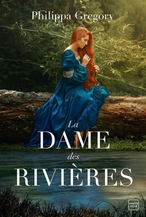 La dame des rivières - Philippa Gregory