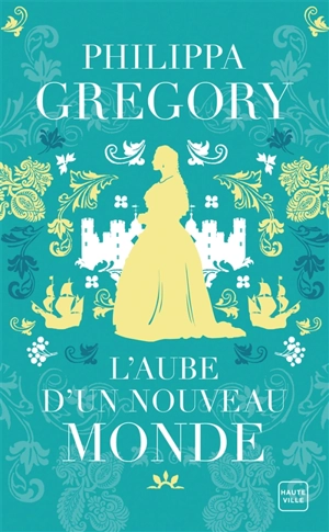 L'aube d'un nouveau monde - Philippa Gregory