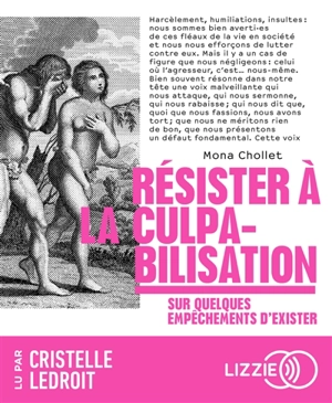 Résister à la culpabilisation : sur quelques empêchements d'exister - Mona Chollet