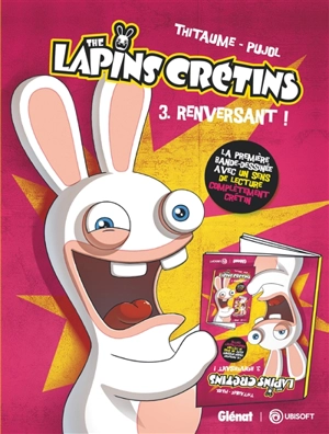 The lapins crétins. Vol. 3. Renversant ! - Thitaume