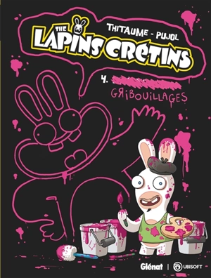 The lapins crétins. Vol. 4. Gribouillages - Thitaume