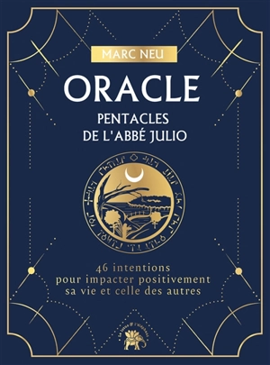 Oracle : pentacles de l'abbé Julio : 46 intentions pour impacter positivement sa vie et celle des autres - Marc Neu