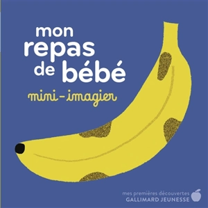 Mon repas de bébé : mini-imagier - Amélie Falière