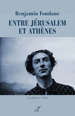 Entre Jérusalem et Athènes - Benjamin Fondane