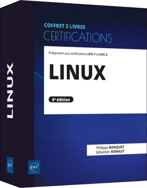 Linux : préparation aux certifications LPIC-1 et LPIC-2 : examens LPI 101, 102, 201, 202 : coffret 2 livres - Philippe Banquet