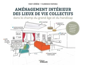 Aménagement intérieur des lieux de vie collectifs : dans le champ du grand âge et du handicap - Fany Cérèse