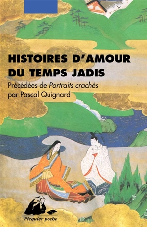 Histoires d'amour du temps jadis. Portraits crachés