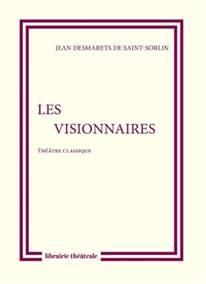 Les visionnaires - Jean Desmarets de Saint-Sorlin